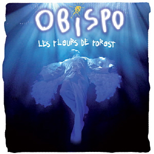 Pascal Obispo - Les Fleurs de Forest